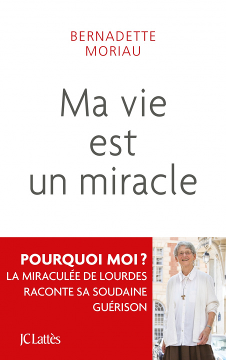 Kniha Ma vie est un miracle Bernadette Moriau