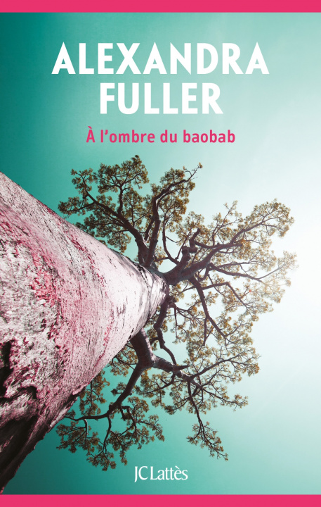 Kniha A l'ombre du baobab Alexandra Fuller