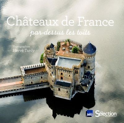 Knjiga Châteaux de France par-dessus les toits Hervé Tardy