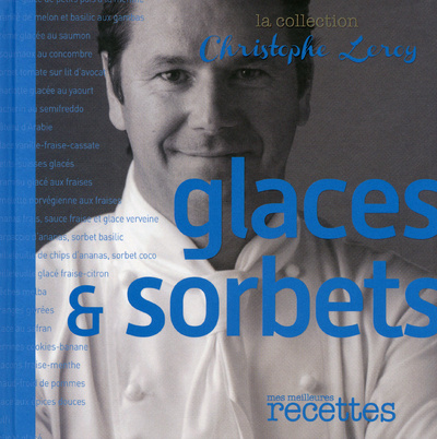 Knjiga Glaces & Sorbets Christophe Leroy