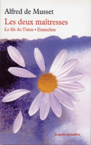 Könyv Les deux maîtresses/Le fils du Titien/Emmeline Musset