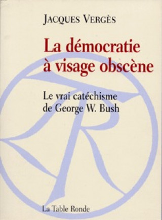 Kniha La démocratie à visage obscène Vergès