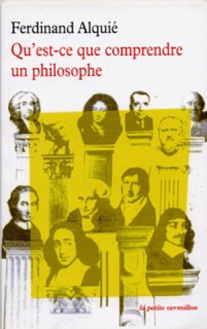 Könyv Qu'est-ce que comprendre un philosophe Alquié