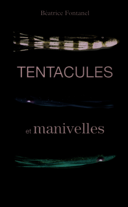 Libro Tentacules et manivelles Fontanel