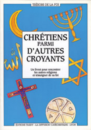 Knjiga Les chrétiens parmi d'autres croyants La Diffusion Catéchistique-Lyon