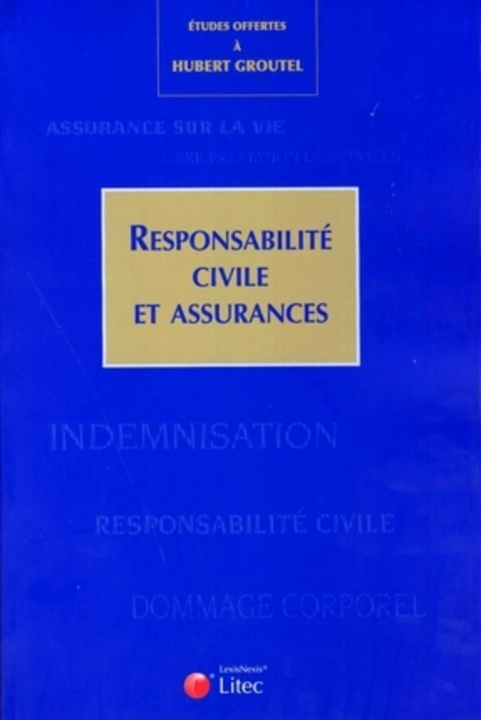 Könyv Responsabilité civile et assurances Collectif Litec