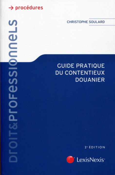 Книга Guide pratique du contentieux douanier Soulard