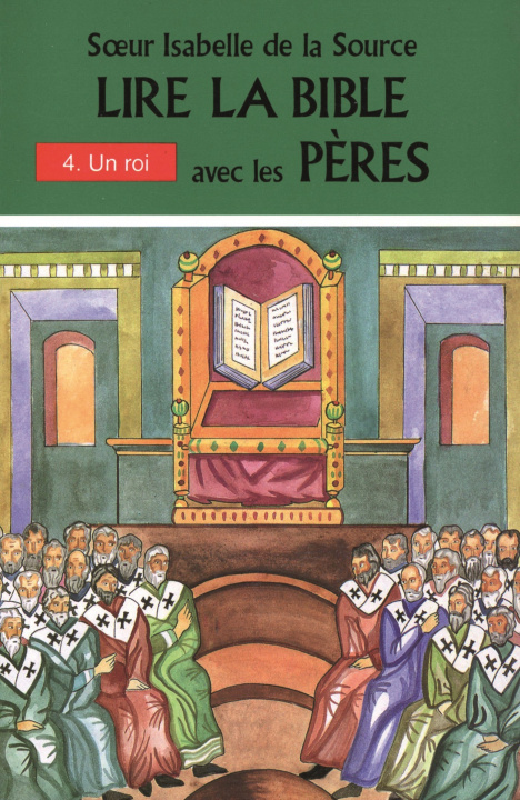 Carte LIRE LA BIBLE AVEC LES PERES - 4. UN ROI DE LA SOURCE