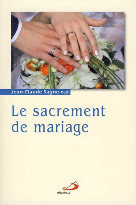Kniha SACREMENT DE MARIAGE (LE) SAGNE