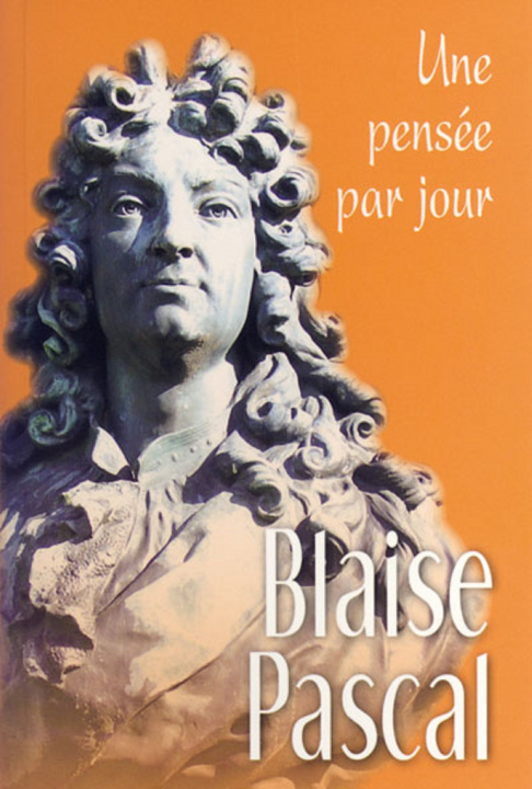 Knjiga BLAISE PASCAL : UNE PENSEE PAR JOUR PASCAL
