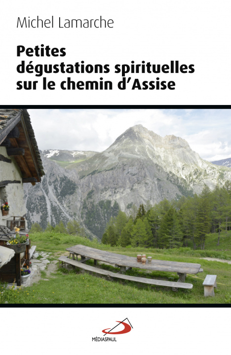 Knjiga PETITES DEGUSTATIONS SPIRITUELLES SUR LE CHEMIN D'ASSISE LAMARCHE