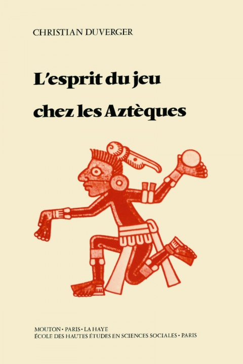 Kniha Esprit du jeu chez les Aztèques Christian DUVERGER