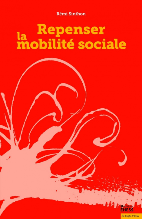 Kniha Repenser la mobilité sociale Rémi SINTHON