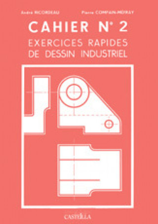 Carte Exercices rapides de dessin industriel : Mécanique (1999) COMPAIN-MEFRAY