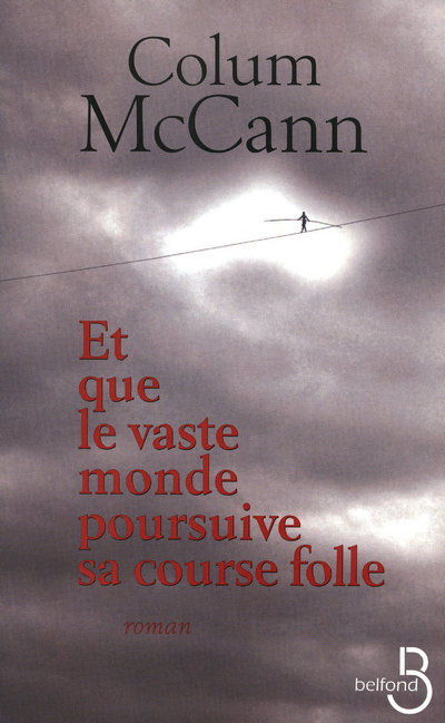 Knjiga Et que le vaste monde poursuive sa course folle Colum McCann