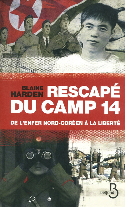 Könyv Rescapé du camp 14 : de l'enfer nord-coréen à la liberté Blaine Harden