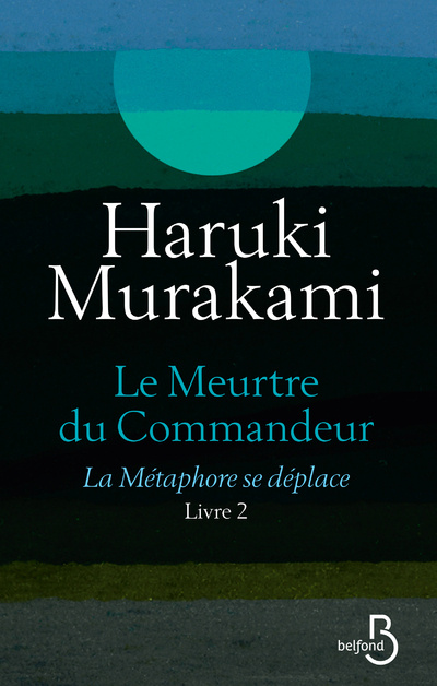 Książka Le meurtre du Commandeur Livre 2 La métaphore se déplace Haruki Murakami