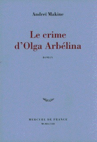 Książka Le crime d'Olga Arbélina Makine