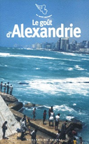 Knjiga Le goût d'Alexandrie COLLECTIFS MERC