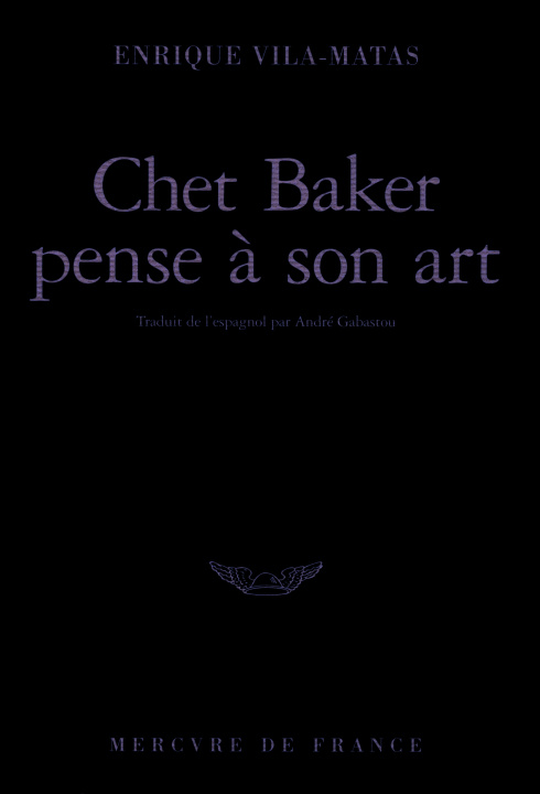 Könyv Chet Baker pense à son art Vila-Matas
