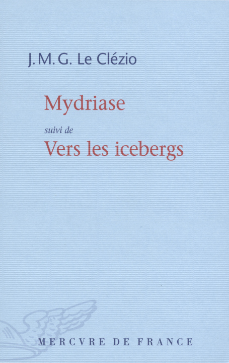 Kniha Mydriase/Vers les icebergs Le Clézio