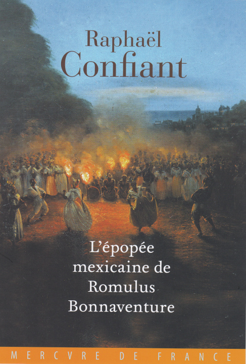 Könyv L'epopee mexicaine de Romulus Bonnaventure Confiant