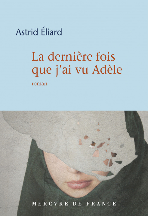 Book La dernière fois que j'ai vu Adèle Éliard