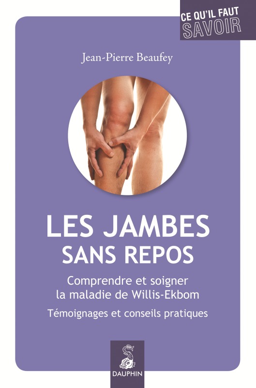 Knjiga LES JAMBES SANS REPOS COMPRENDRE ET SOIGNER LA MALADIE DE WILLIS EKBOM BEAUFEY J-P