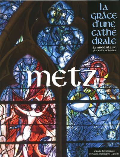 Könyv METZ, LA GRÂCE D'UNE CATHÉDRALE 