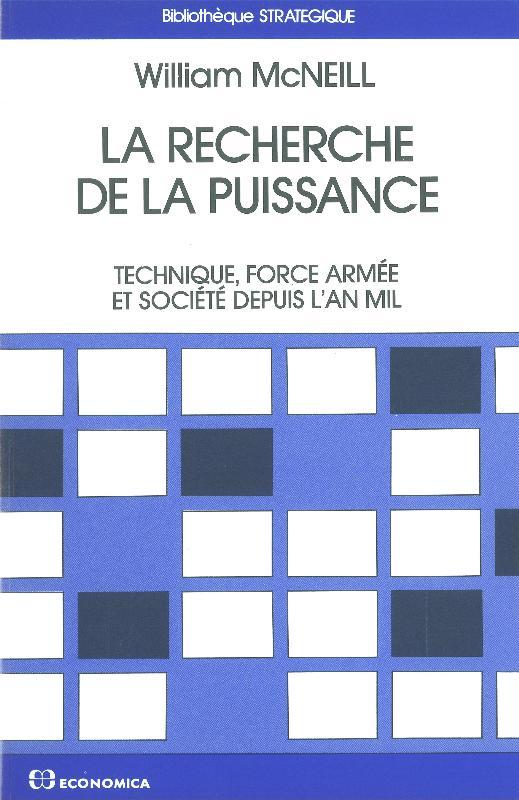 Książka La recherche de la puissance - technique, force armée et société depuis l'an mil McNeill