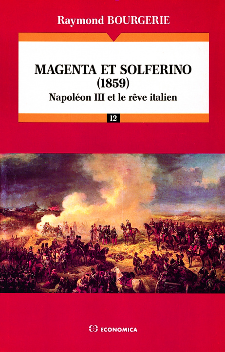 Könyv Magenta et Solferino (1859) - Napoléon III et le rêve italien Bourgerie