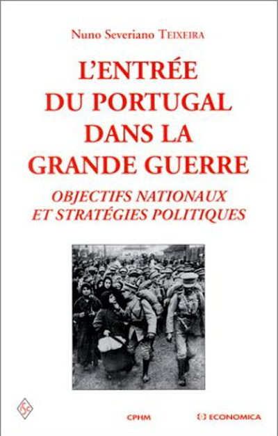 Carte L'entrée du Portugal dans la Grande guerre - objectifs nationaux et stratégies politiques Teixeira