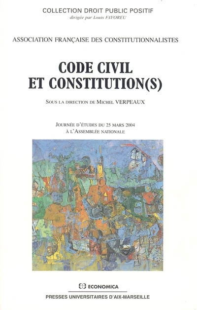 Kniha Code civil et constitution(s) - [actes de la] journée d'études du 25 mars 2004 à l'Assemblée nationale 