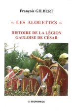 Carte Les Alouettes - histoire de la légion gauloise de César François Gilbert