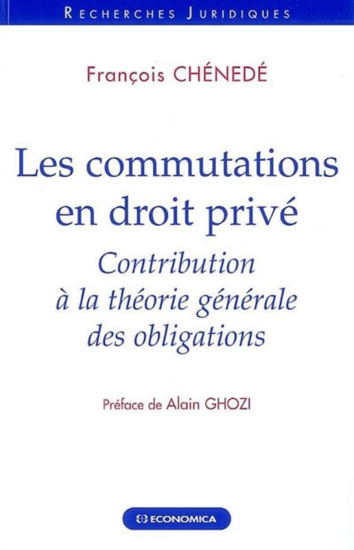 Kniha Les commutations en droit privé - contribution à la théorie générale des obligations Chénedé