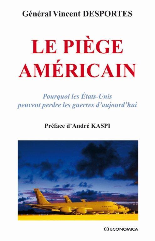 Kniha Le piège américain - pourquoi les États-Unis peuvent perdre les guerres d'aujourd'hui Desportes