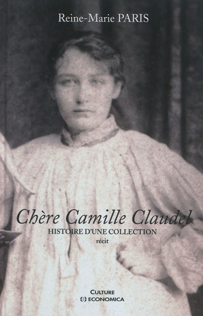 Kniha Chère Camille Claudel - histoire d'une collection Paris