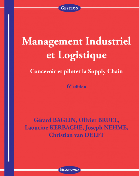Kniha Management industriel et logistique - concevoir et piloter la supply chain BAGLIN/BRUEL