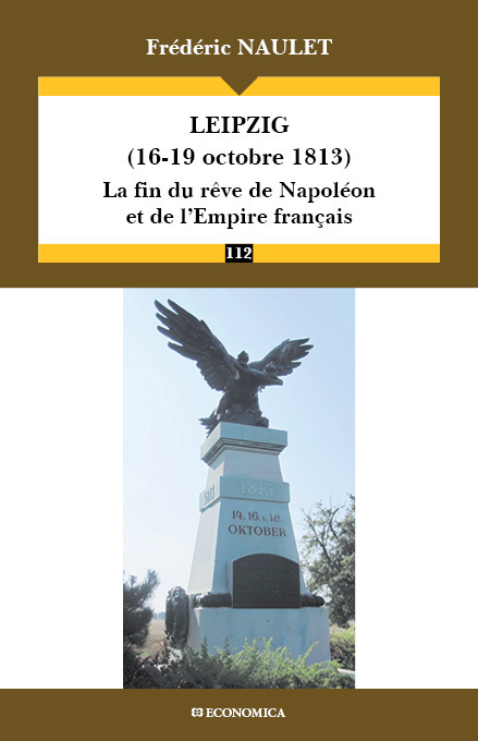 Kniha Leipzig, 16-19 octobre 1813 - la fin du rêve de Napoléon et de l'Empire français Naulet