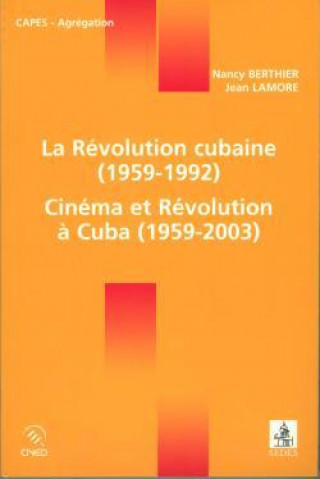 Kniha La Révolution cubaine (1959-1992) / Cinéma et Révolution à Cuba (1959-2003) Nancy Berthier