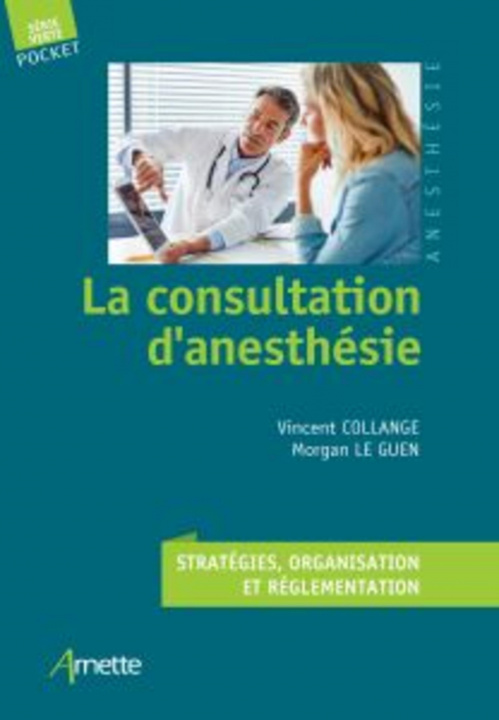 Книга La consultation d'anesthésie Le Guen