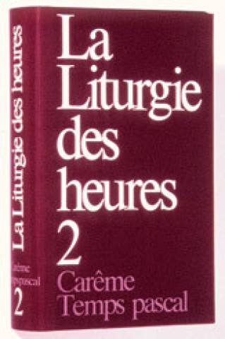 Könyv Liturgie des heures - Carême temps pascal - 2 