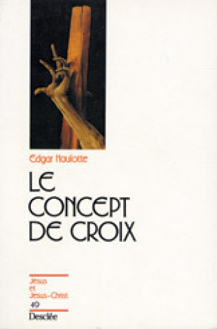 Knjiga Le concept de croix N29 Edgar HAULOTTE