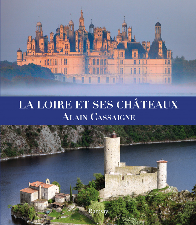 Buch La Loire et ses châteaux CASSAIGNE