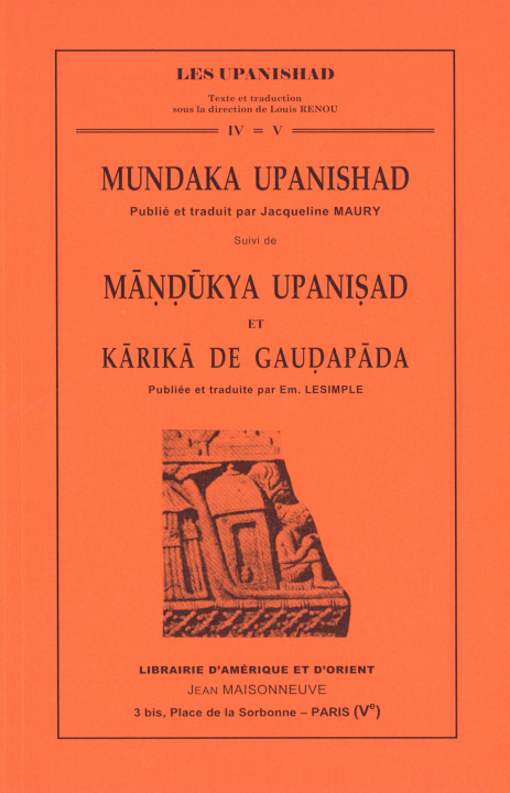 Kniha Mundaka Upanishad, Mandukya Upanishad et Karïka de Gaudapada MAURY