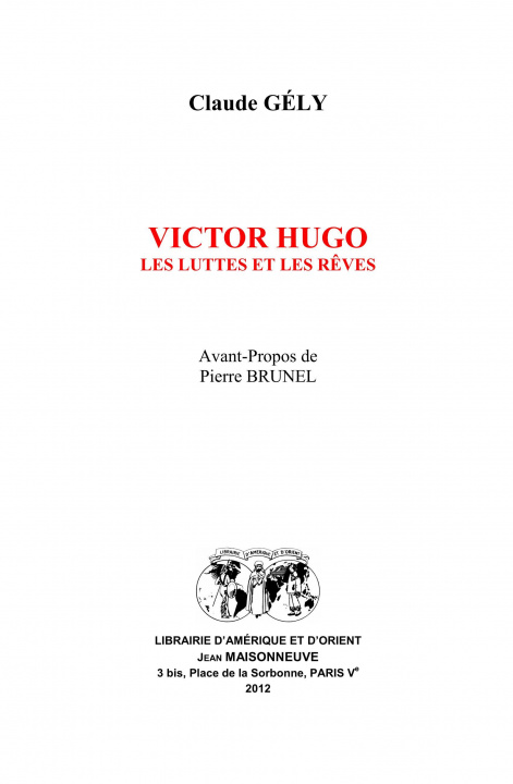 Libro VICTOR HUGO, Les luttes et les rêves. Avant-Propos de Pierre BRUNEL Claude