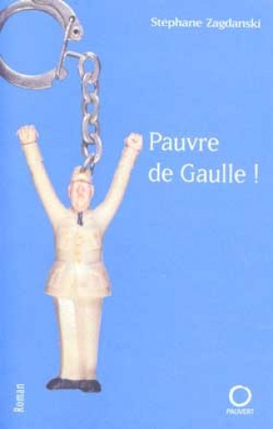 Knjiga Pauvre de Gaulle ! Stéphane Zagdanski