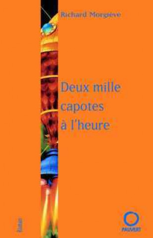 Kniha Deux mille capotes à l'heure Richard Morgiève