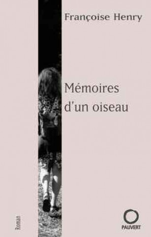 Boek Mémoires d'un oiseau Françoise Henry