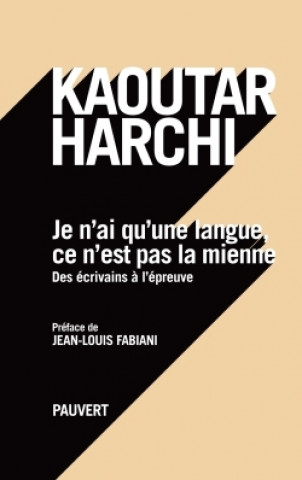 Книга Je n'ai qu'une langue, ce n'est pas la mienne Kaoutar Harchi